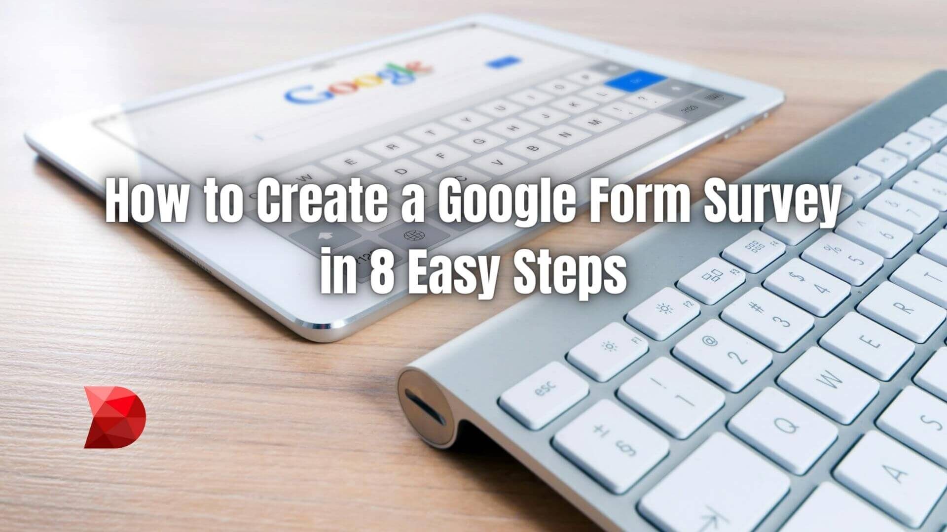Easily design surveys and gather insights like a pro! Click here to unlock the secrets of creating a Google Form survey with 8 easy steps.