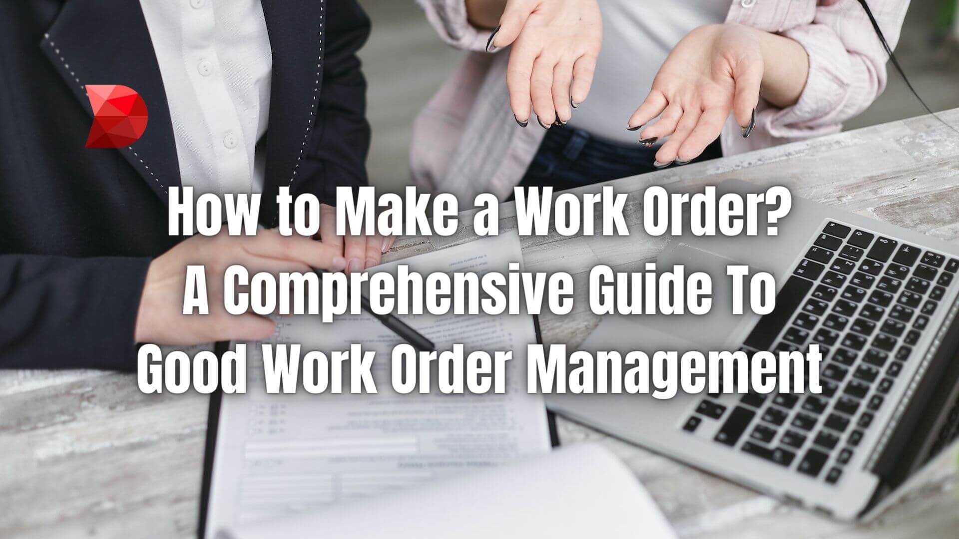 Are you running a business that's employing service professionals regularly? If so, read here to learn how to make a work order.