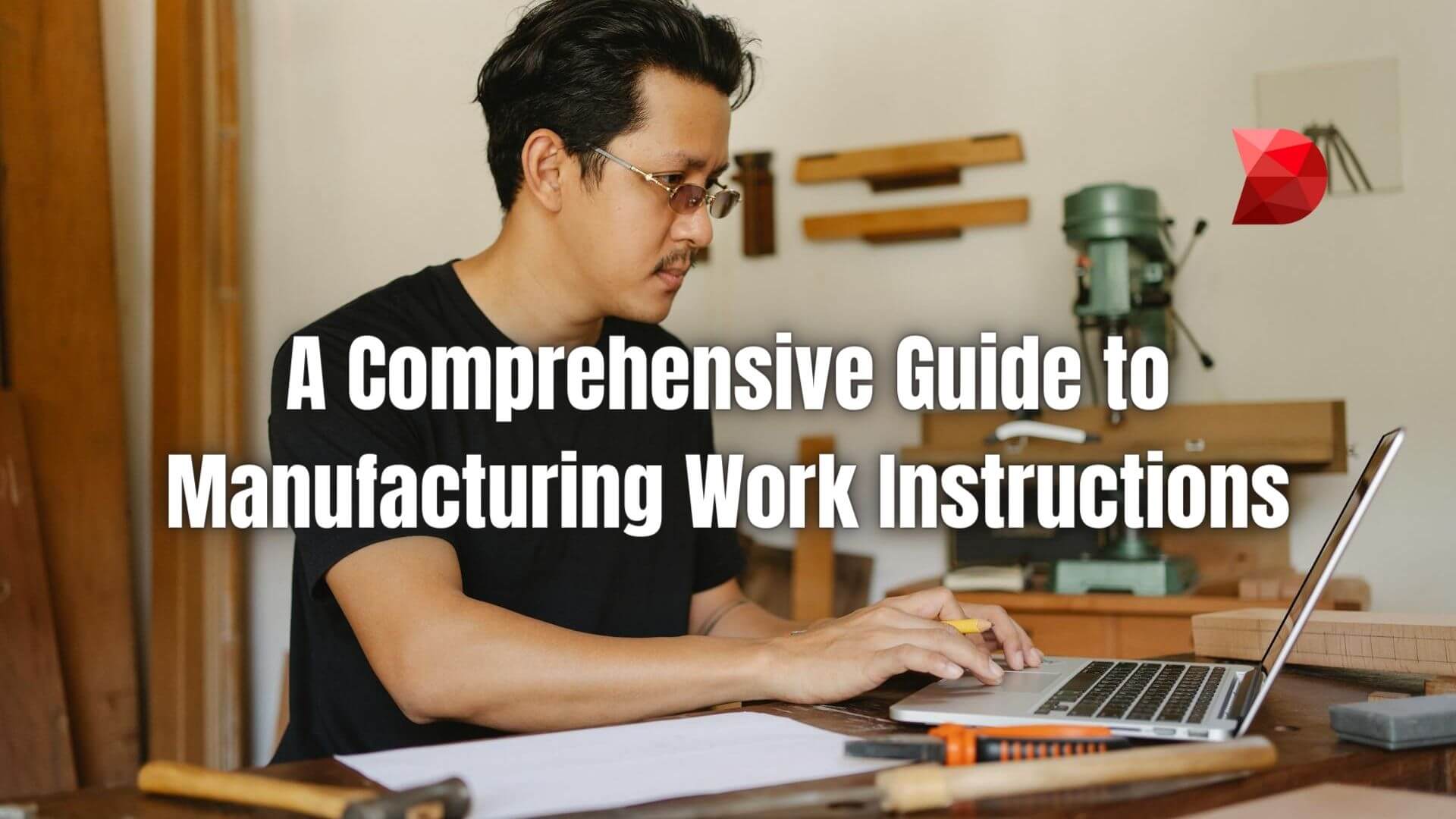 Master the art of Manufacturing Work Instructions. Here's a step-by-step guide to elevate your processes and achieve peak efficiency.