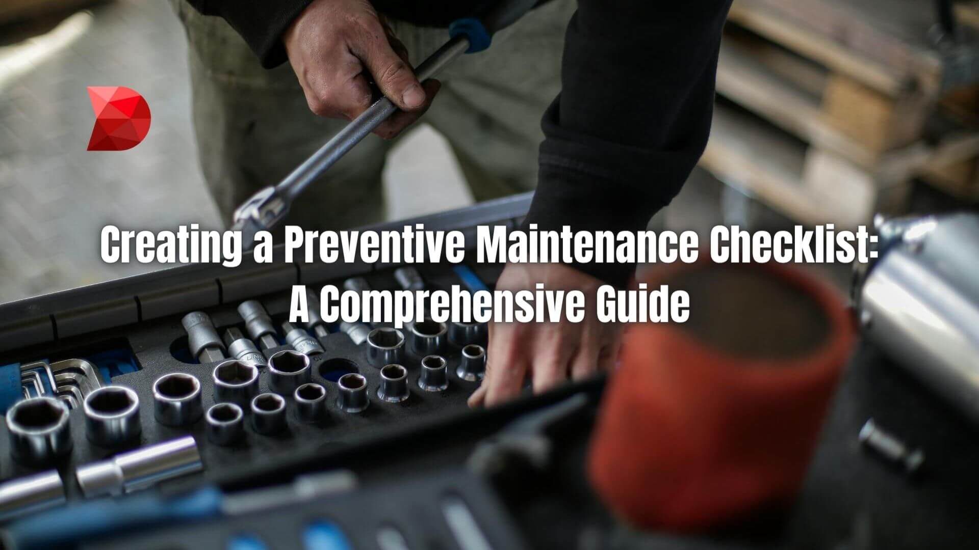 Ensure smooth operations and minimize downtime! Click here to learn how to build an effective preventive maintenance checklist.