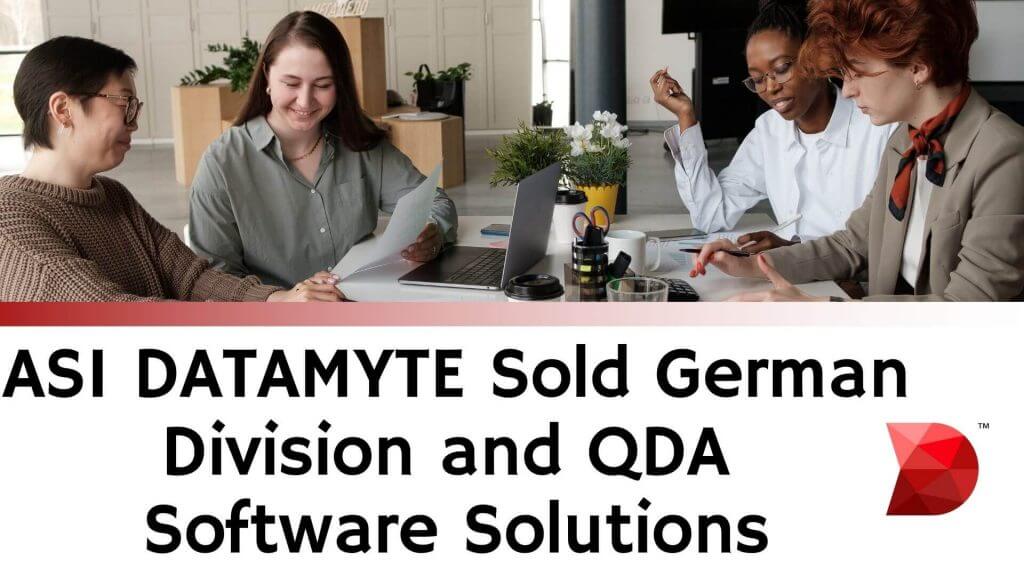 ASI DATAMYTE Sold German Division and QDA Software Solutions