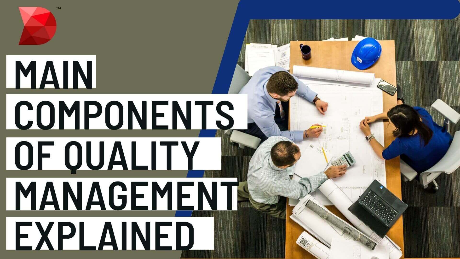 the 4 Main Components of Quality Management Explained