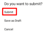 Click SAVE—Dialog displays Do you want to submit? Click Submit.