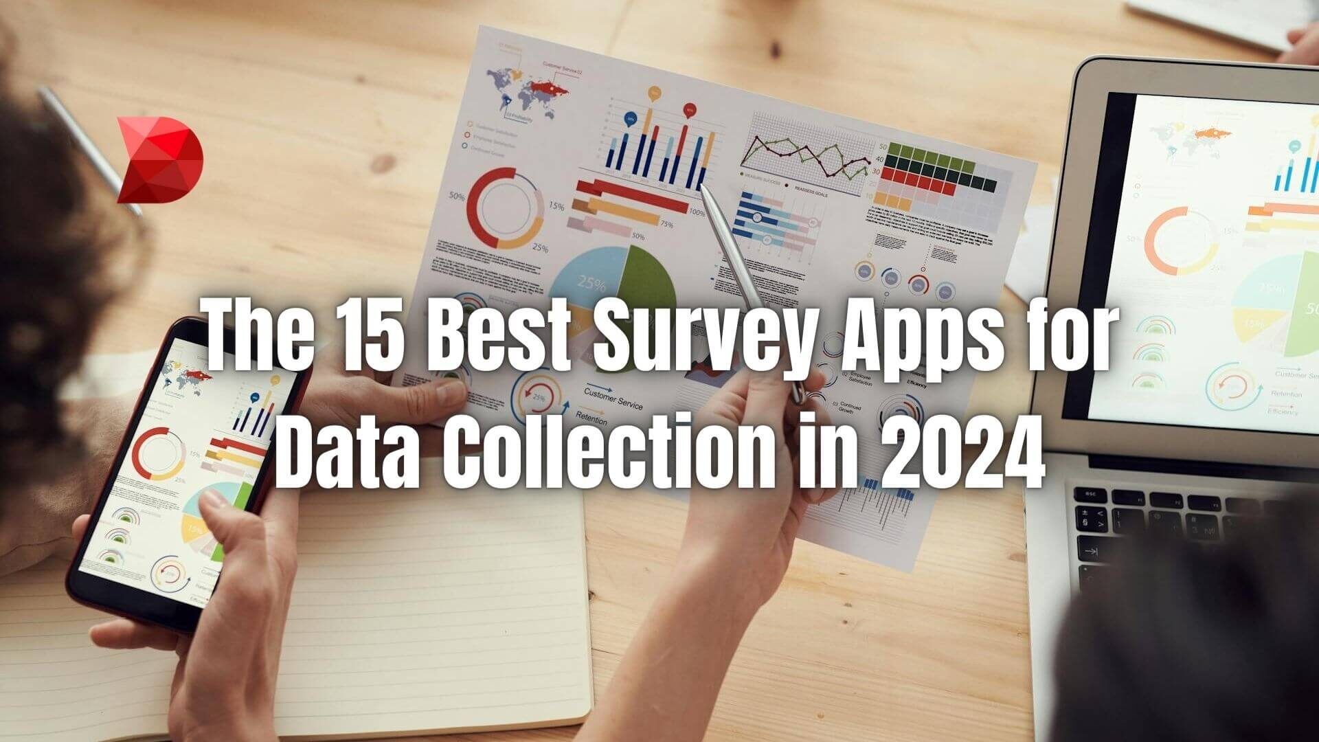 Streamline your data journey in 2024! Explore this guide to the 15 best survey apps, designed for seamless and impactful data collection.