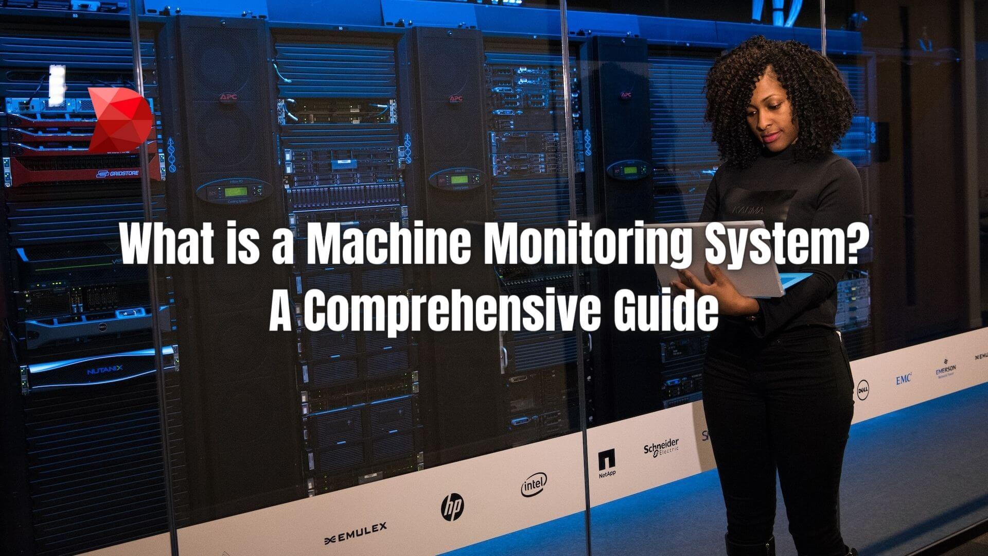 Machine monitoring is a system that involves the continuous observation of a machine to learn about its performance. Read here to learn more!