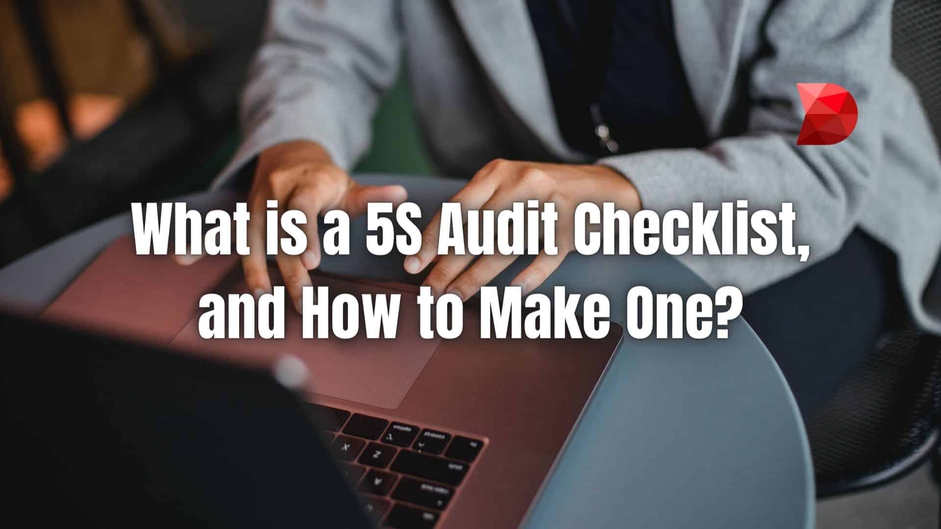 Master the art of 5S audits with our comprehensive guide! Learn what it is and how to create an effective checklist for your workplace.