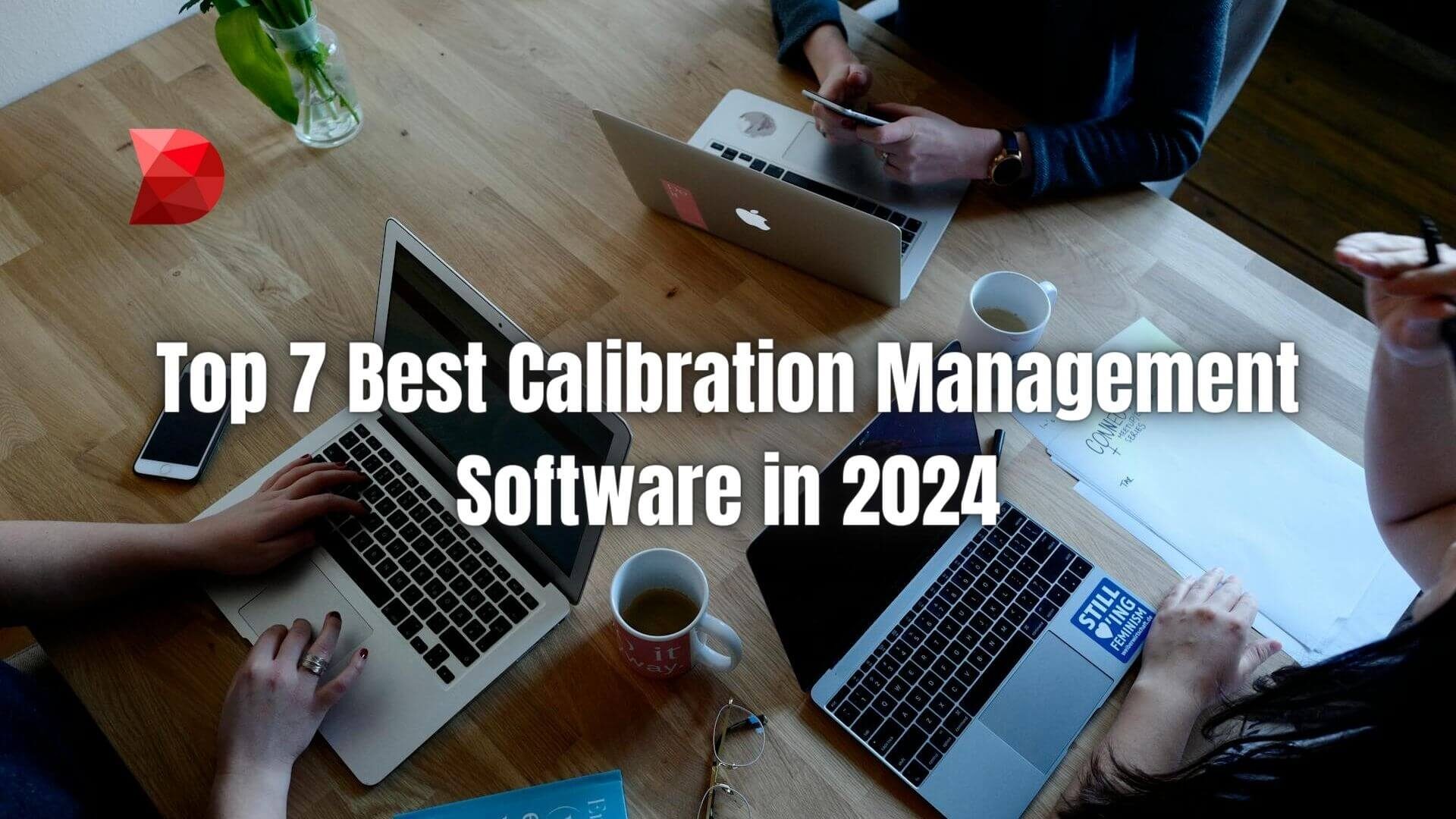 Unlock efficiency with the best calibration management software in 2024. Click here to discover our top 7 picks for precision and reliability.