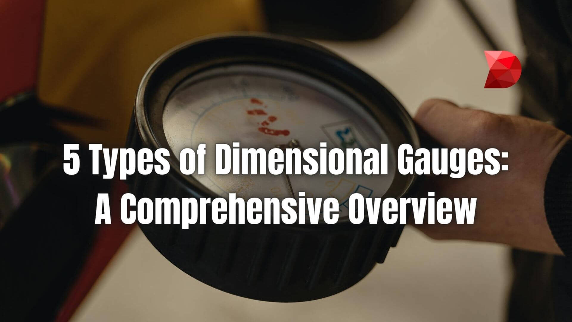 Unlock precision with our guide to the 5 types of dimensional gauges. Learn about their uses and applications for optimal measurements.