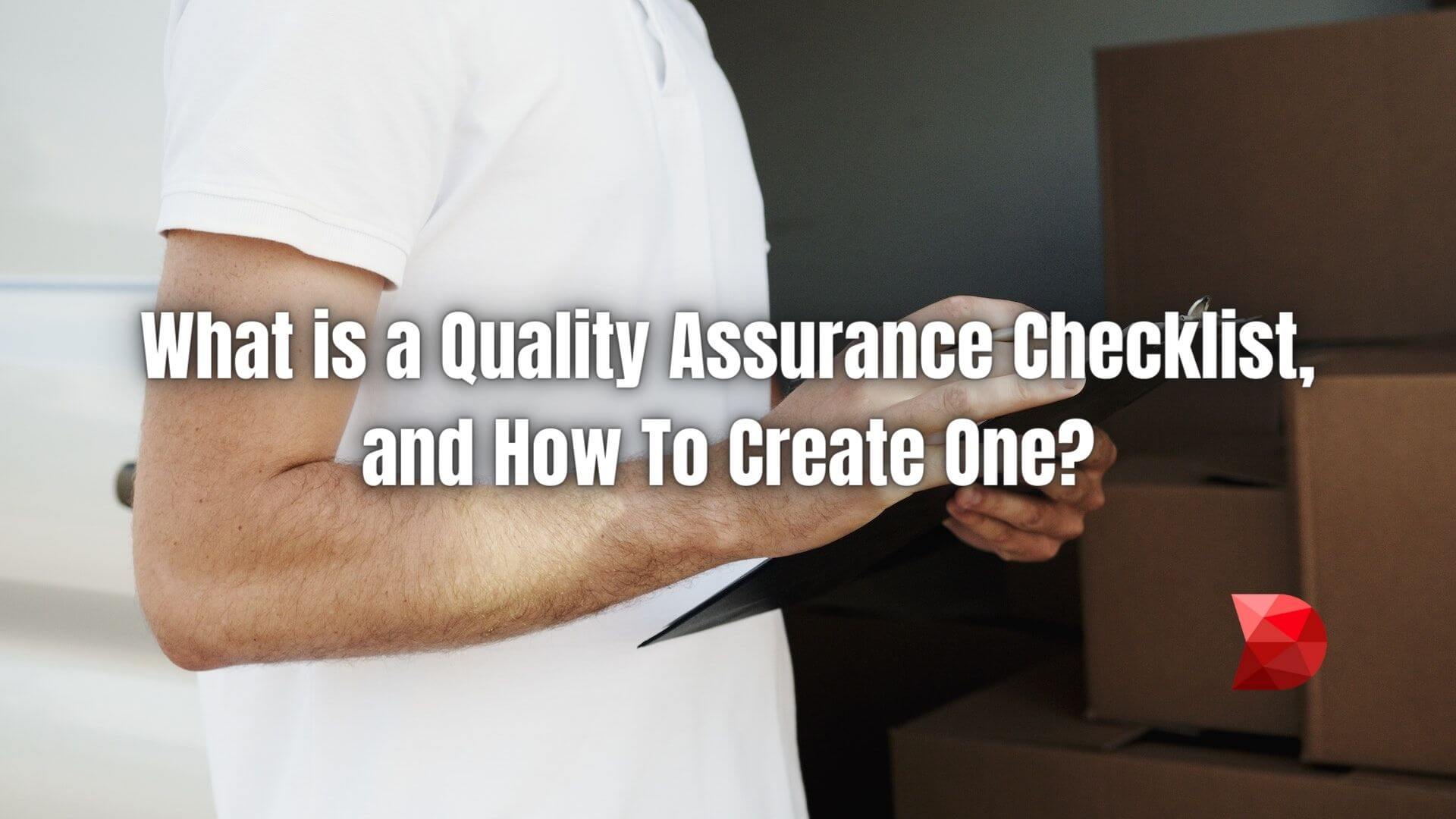 Discover the essentials of creating a potent Quality Assurance Checklist. Click here to learn how to create one for robust quality control.