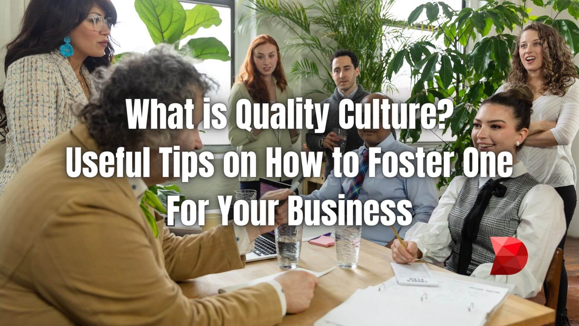 In this article, we'll talk about quality culture and tips on how to make one for your business. Read here to learn more!