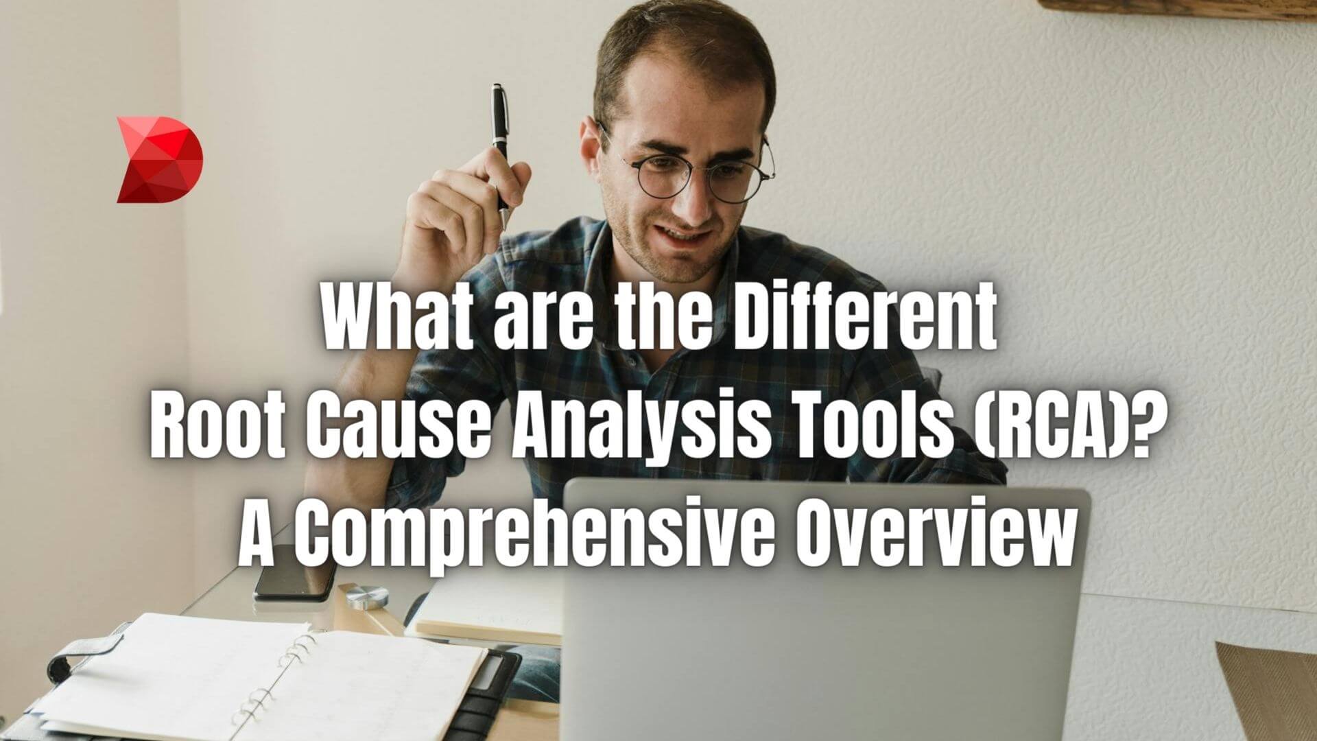 Discover the essential Root Cause Analysis Tools (RCA) in our guide. Click here to learn how to identify and address issues efficiently.