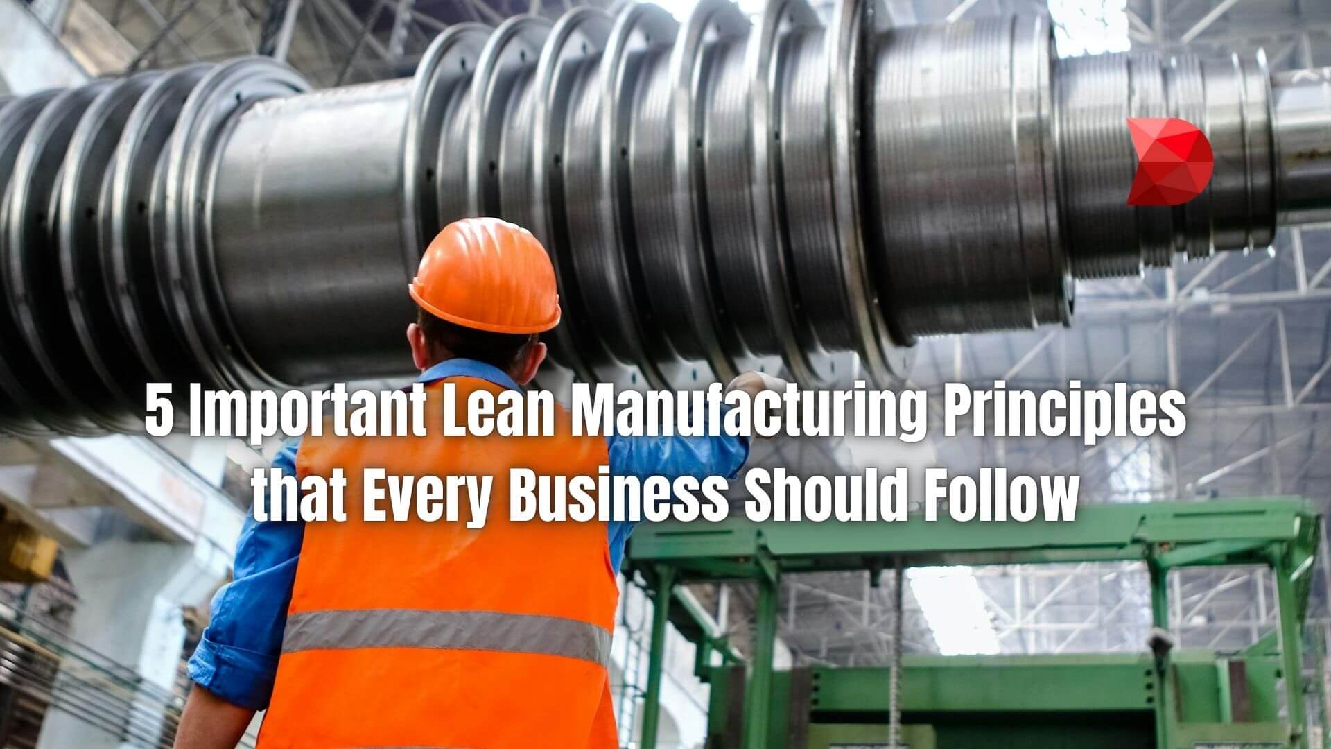 Revolutionize your operations! Click here to learn the 5 key lean manufacturing principles and take your business to new heights.
