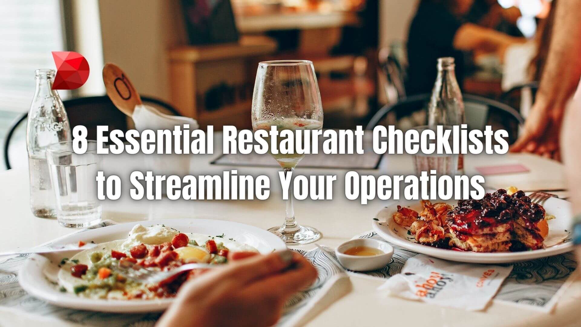 Enhance your restaurant's efficiency with this guide! Click here to discover 8 essential restaurant checklists to streamline your operations.