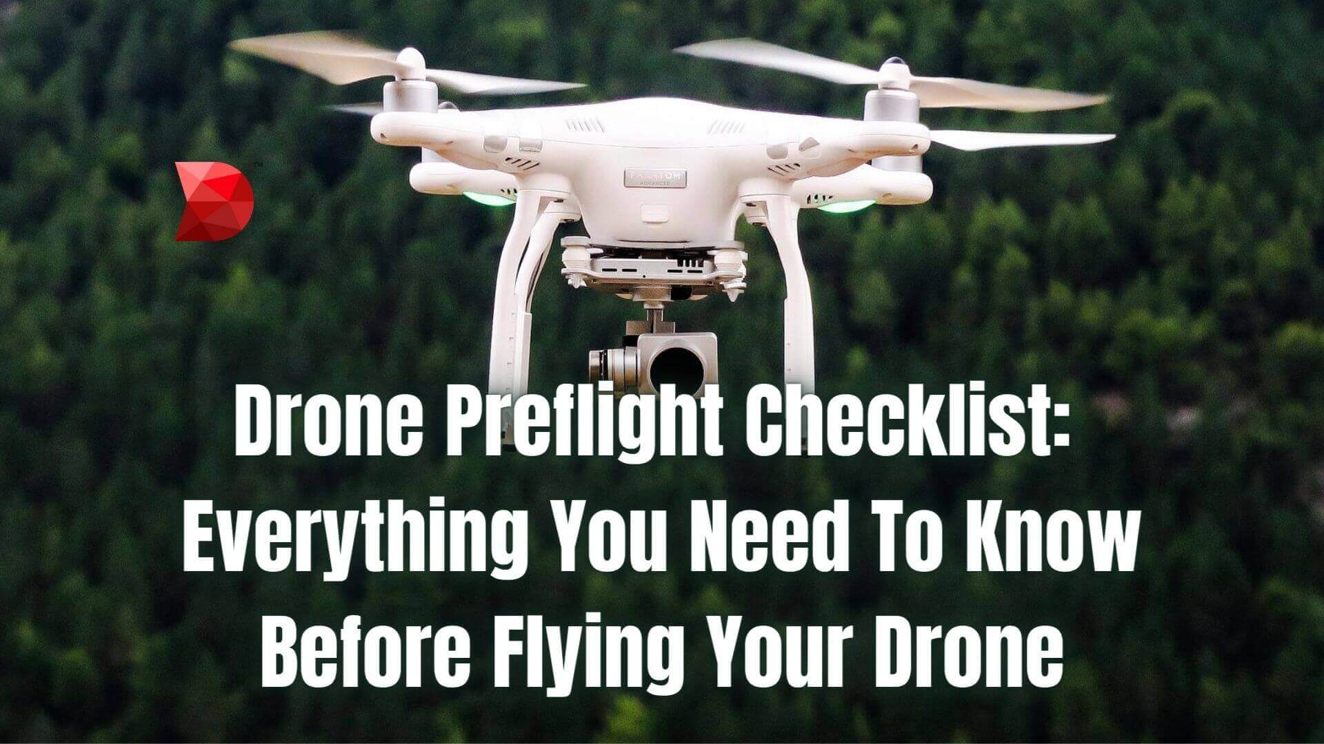 Drone Preflight Checklist Everything You Need To Know Before Flying Your Drone