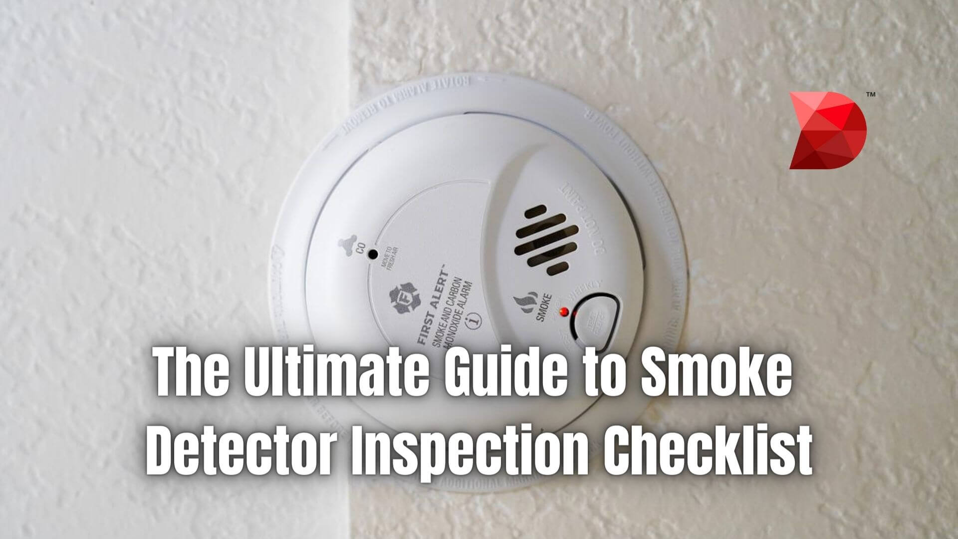 The Ultimate Guide to Smoke Detector Inspection Checklist