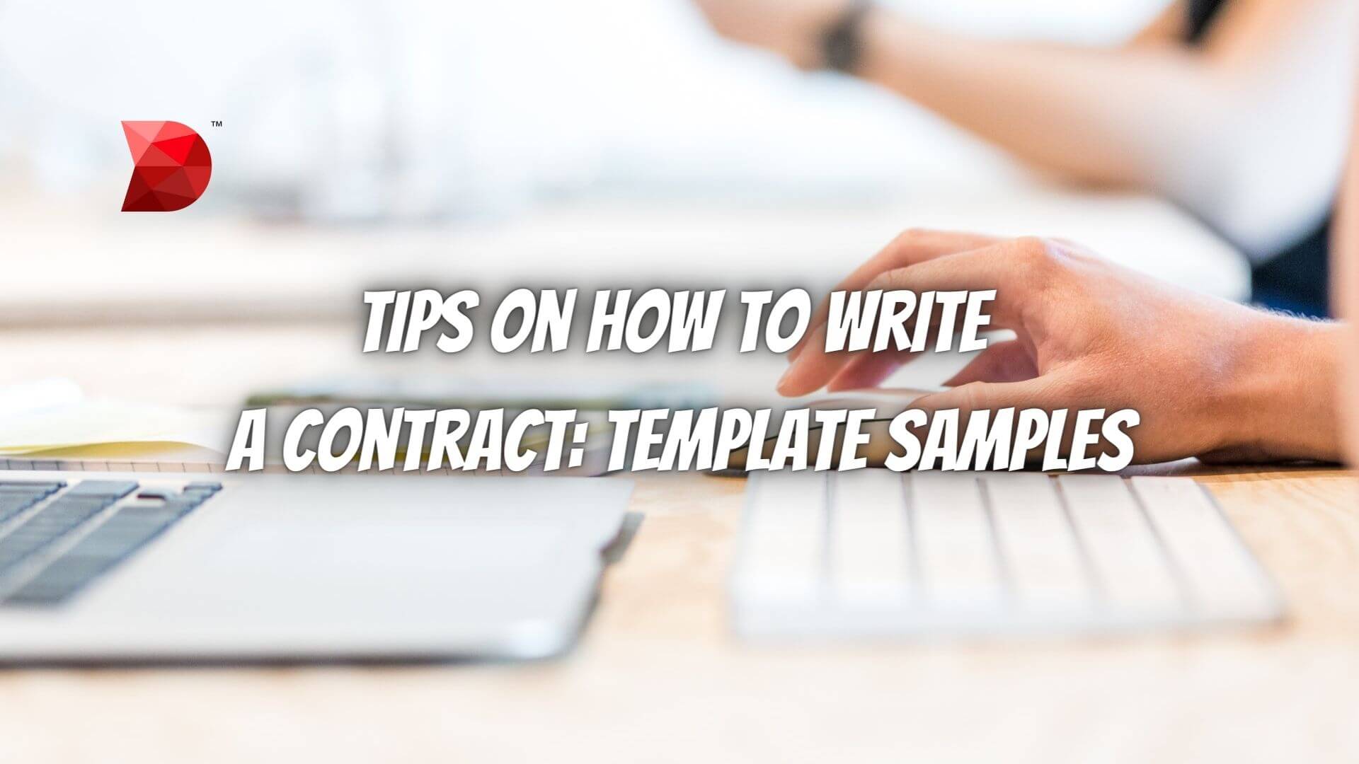 Tips on How to Write a Contract Template Samples