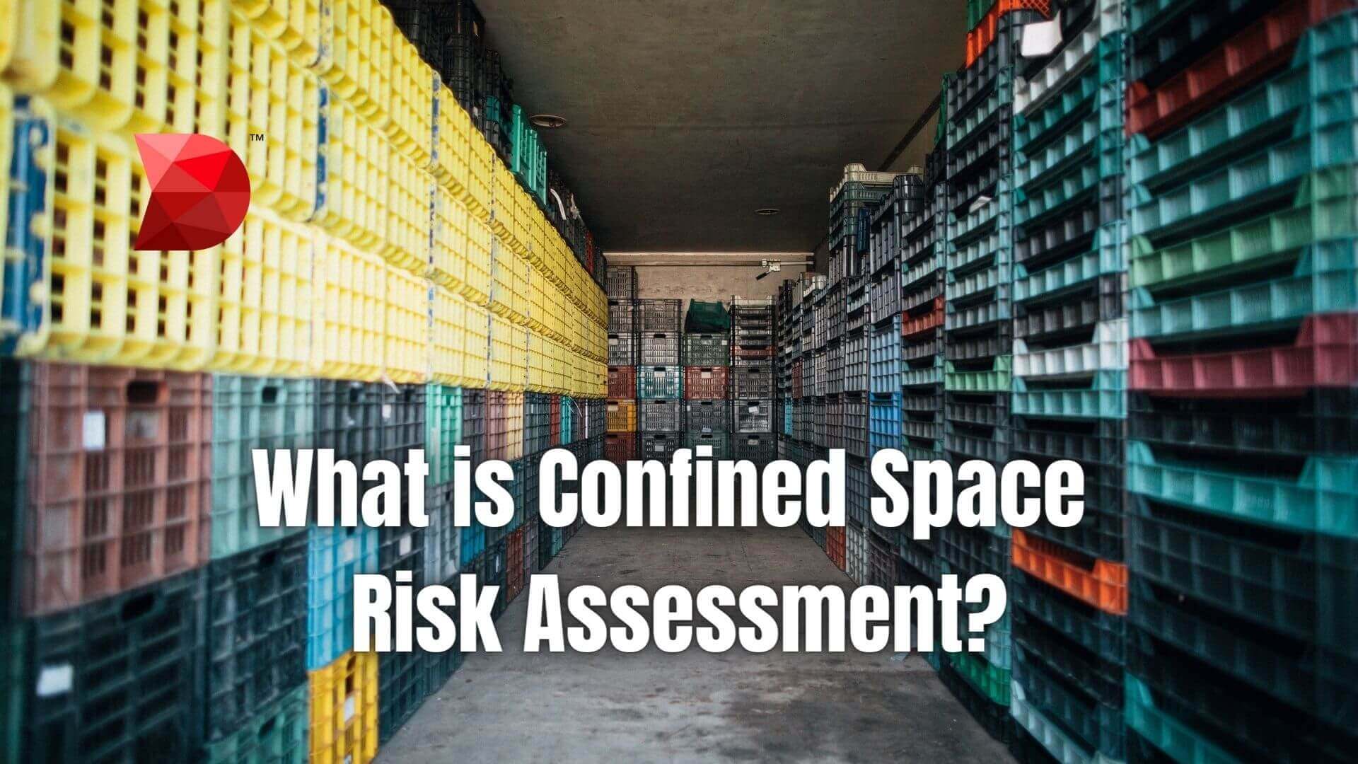 What is Confined Space Risk Assessment
