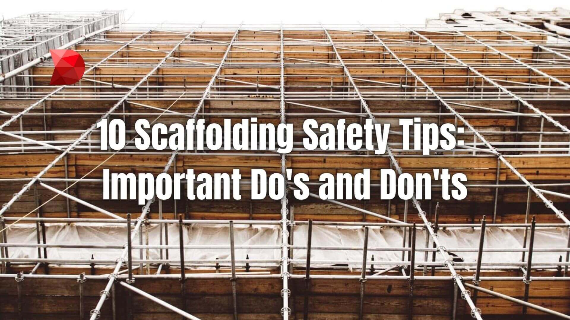 10 Scaffolding Safety Tips Important Do's and Don'ts