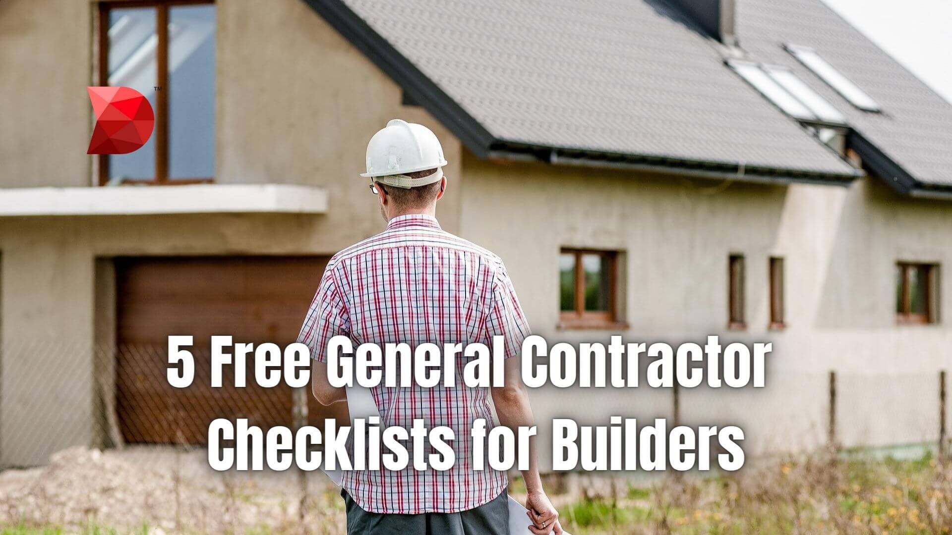 5 Free General Contractor Checklists for Builders