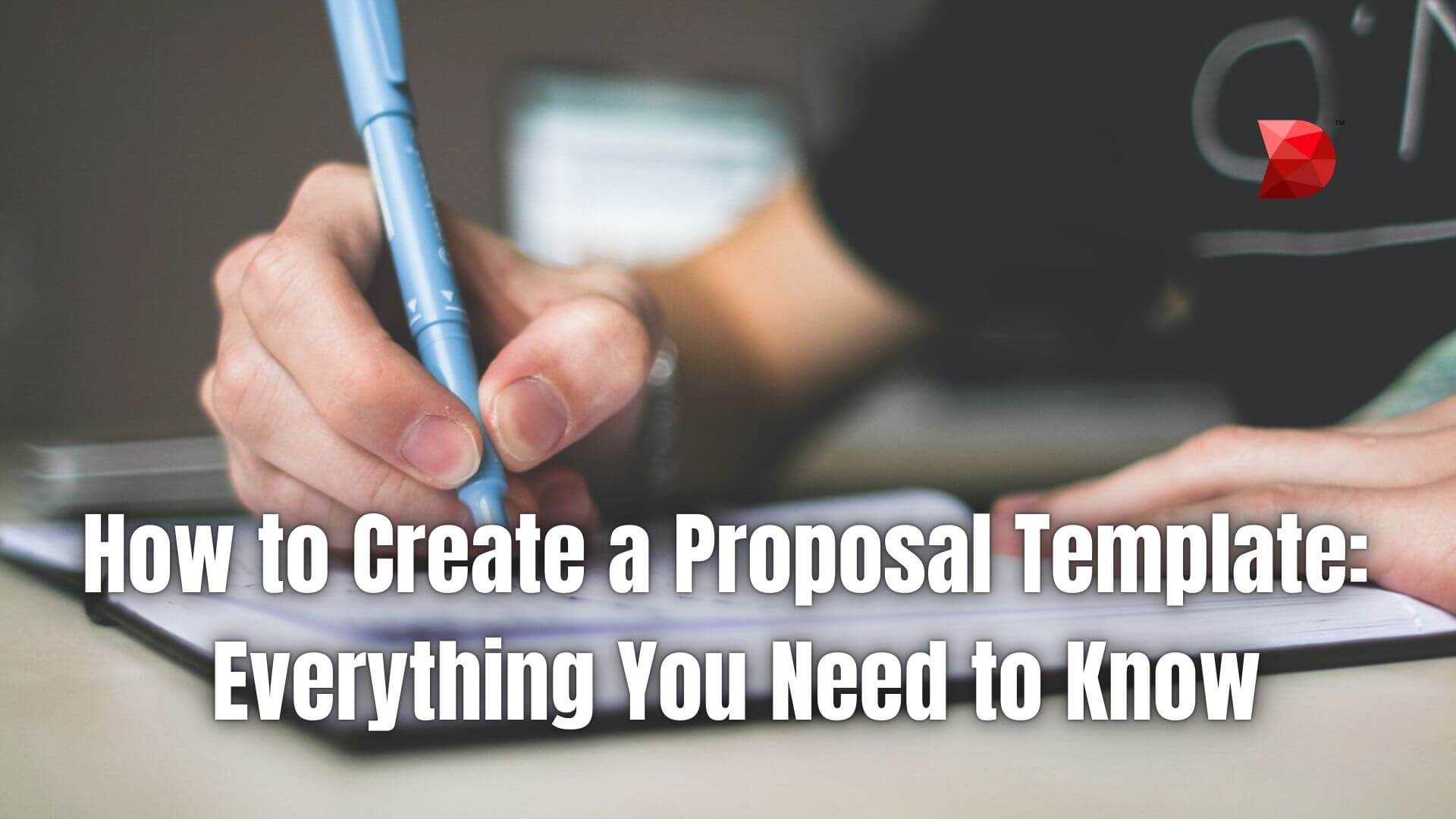 How to Create a Proposal Template Everything You Need to Know