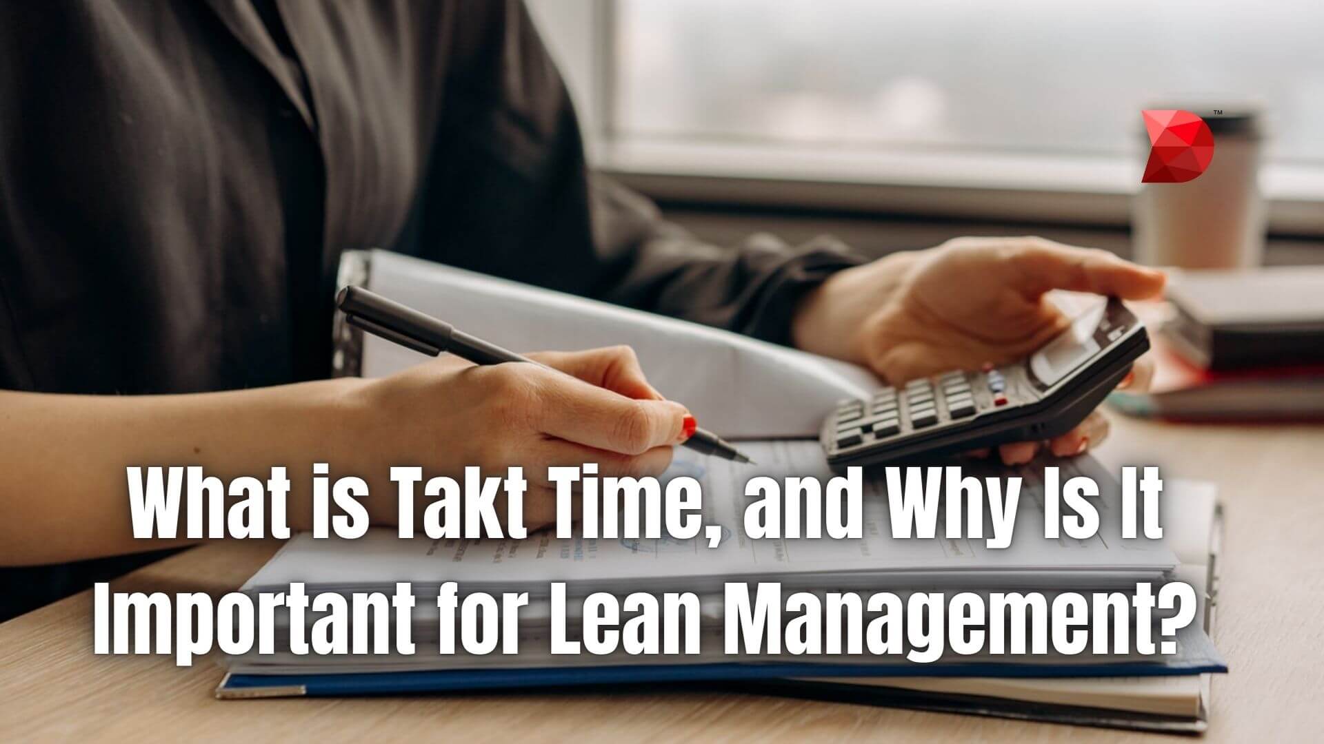What is Takt Time, and Why Is It Important for Lean Management
