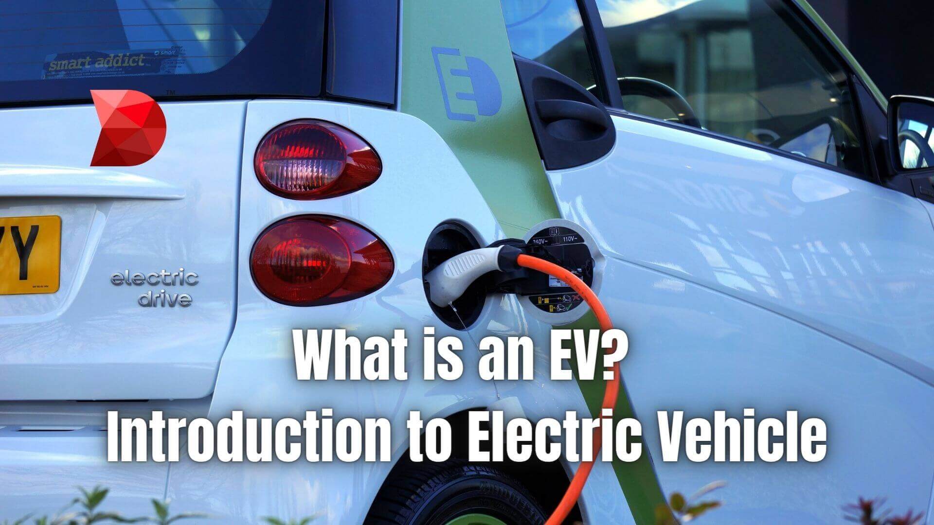 What is an EV Introduction to Electric Vehicle