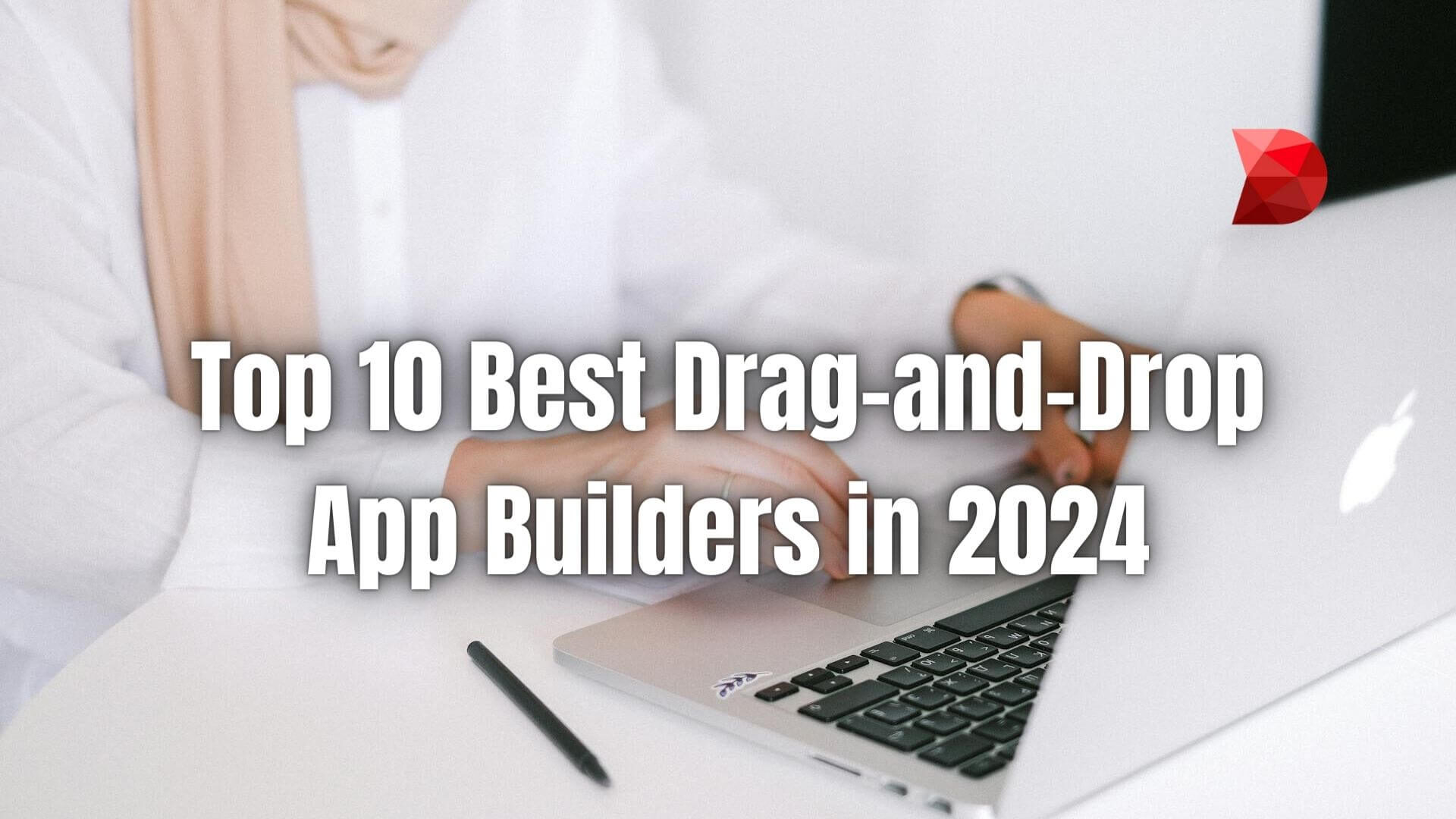 Maximize your app-building potential in 2024! Click here to uncover the top 10 drag-and-drop app builder of 2024 in this comprehensive guide.