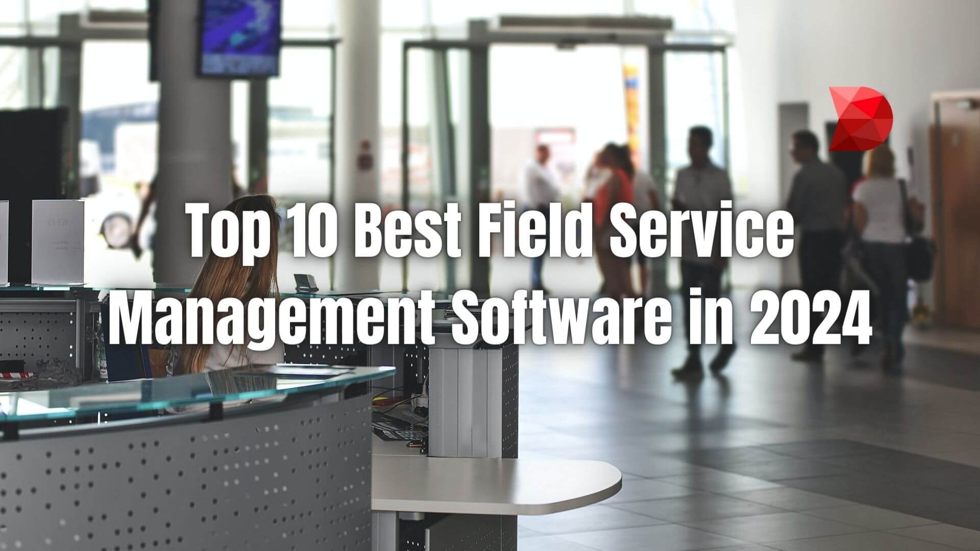 We created this list of the best field service management software in 2024 for you to know which ones fit your business needs. Learn more!