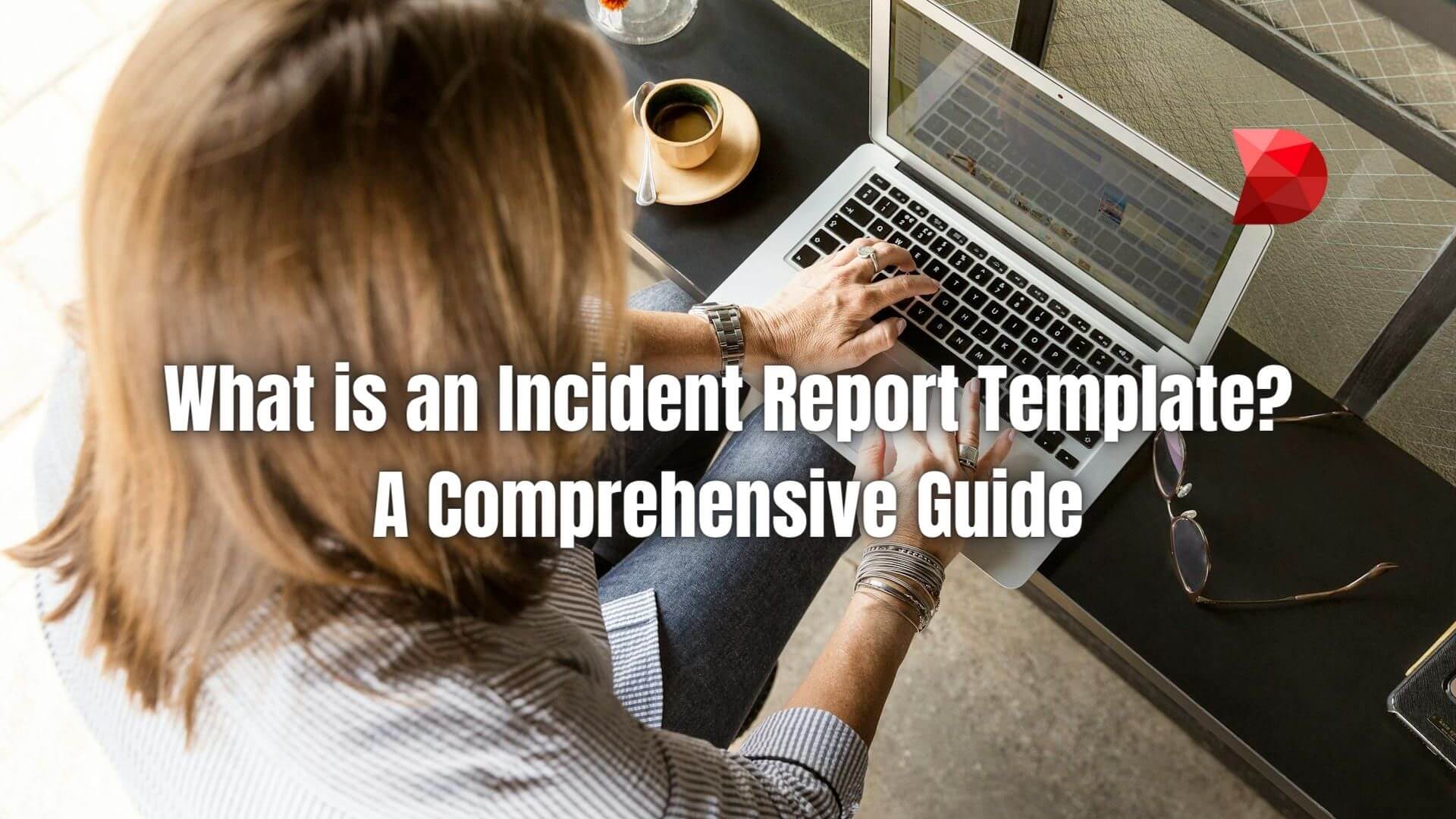 Efficient incident reporting starts with the right templates. Learn how to create and utilize them effectively with this comprehensive guide.