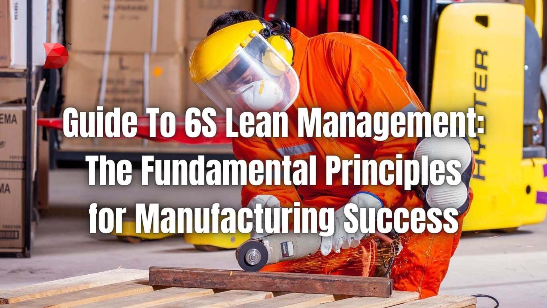 Unlock manufacturing excellence with our Guide to 6S Lean Management! Learn the core principles for optimal success in your industry.