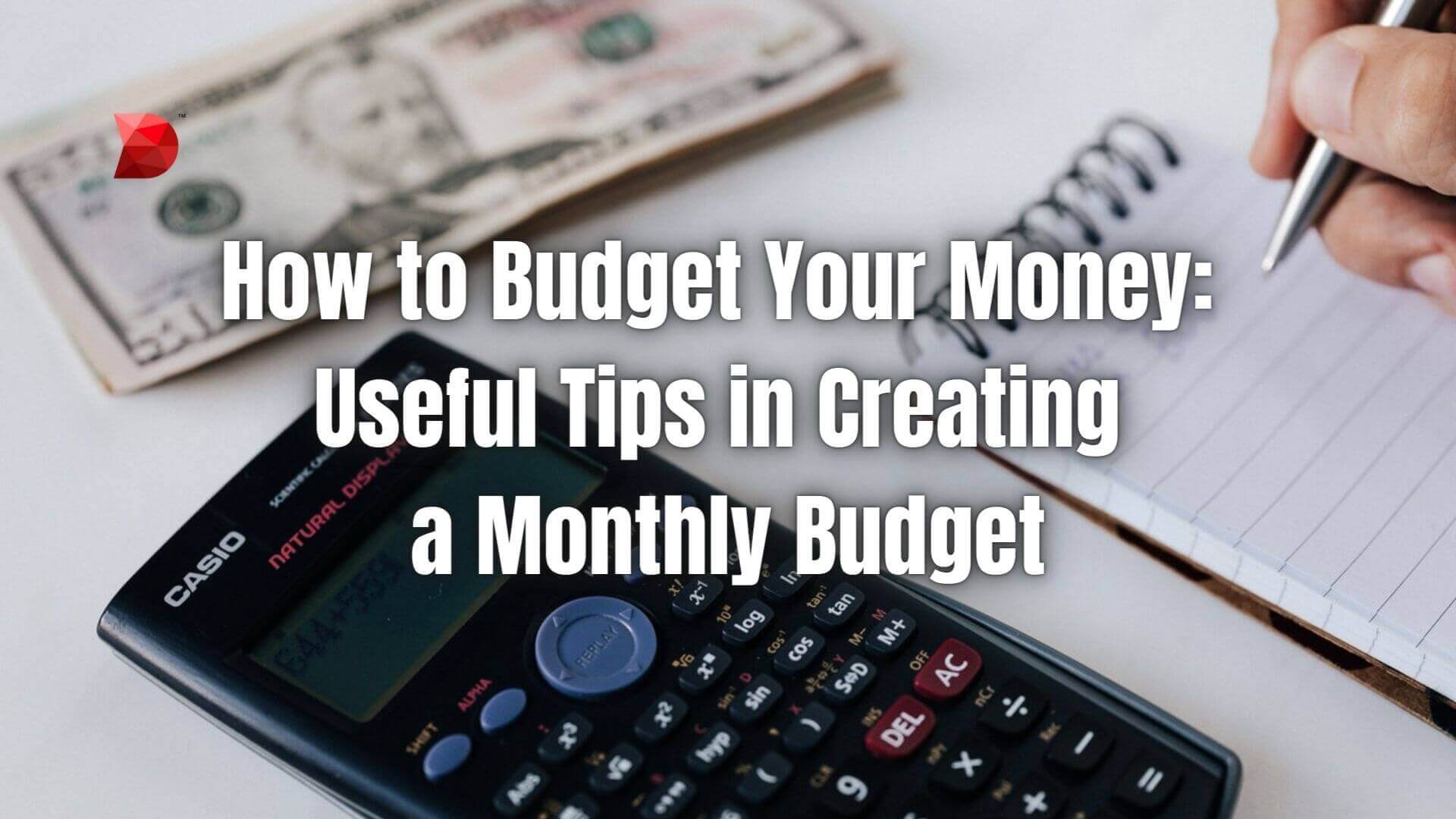 How to Budget Your Money Useful Tips in Creating a Monthly Budget