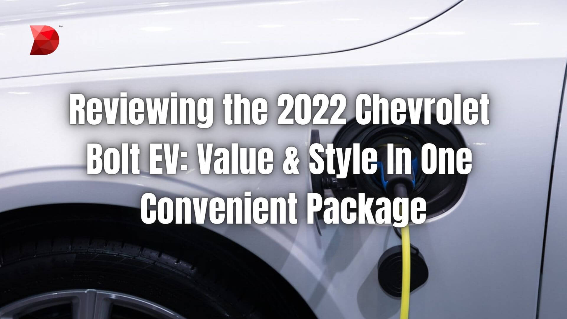 Reviewing the 2022 Chevrolet Bolt EV Value & Style In One Convenient Package