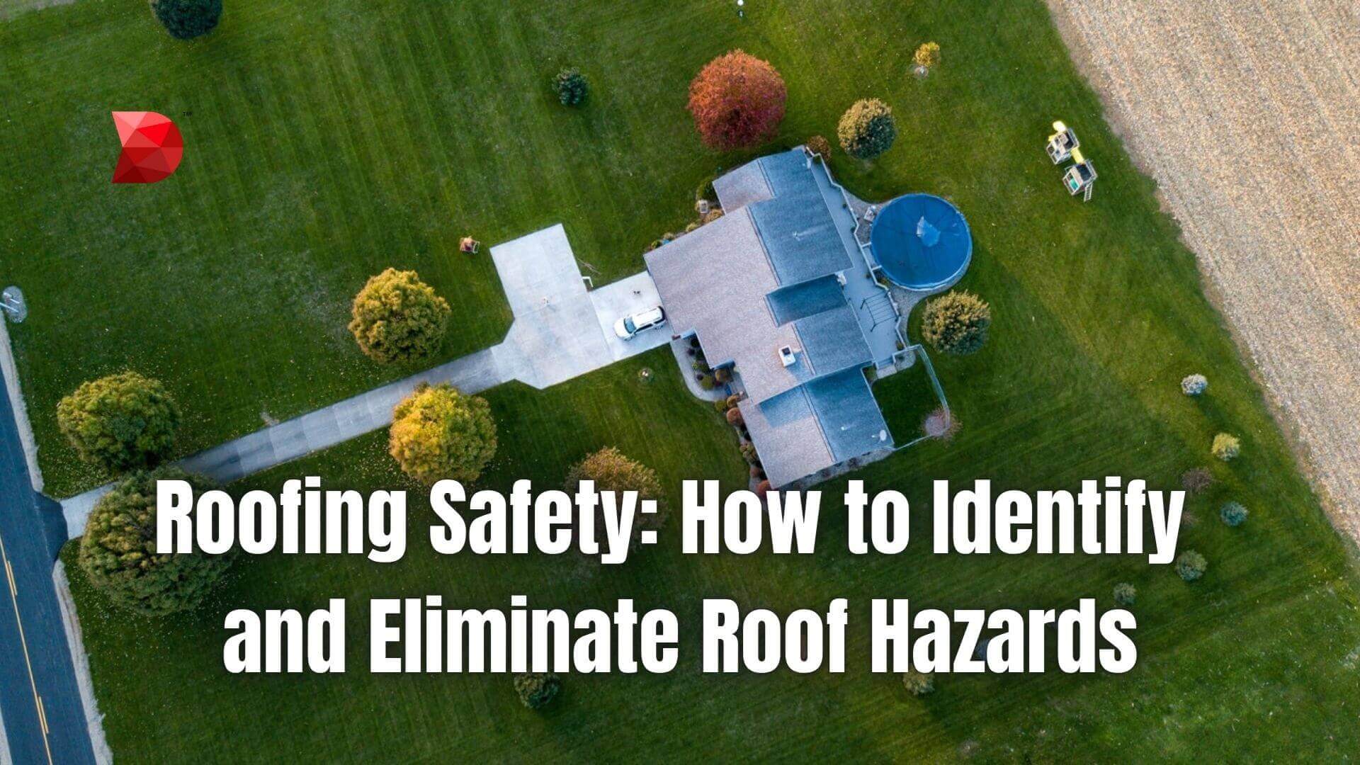 Roofing Safety How to Identify and Eliminate Roof Hazards