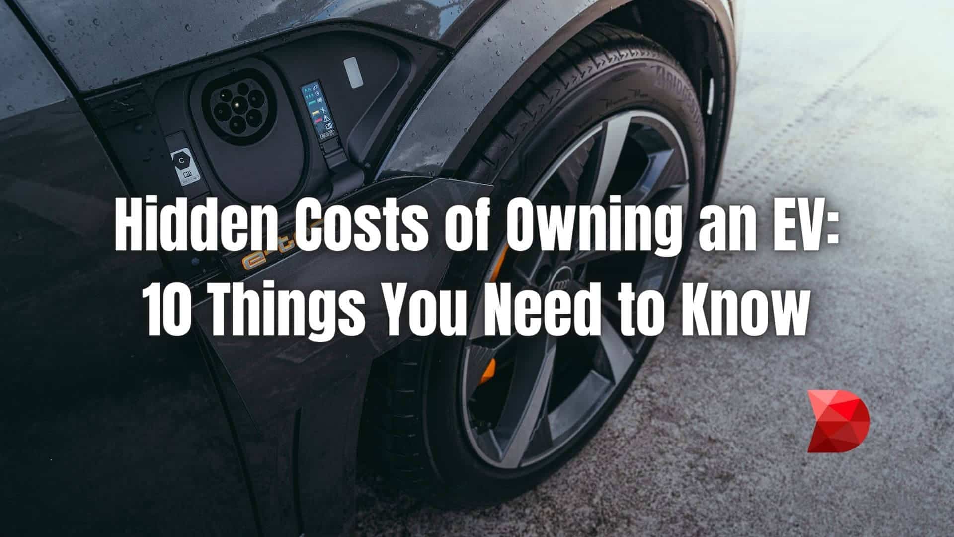 Unlock the hidden costs of owning an electric car. Click here to learn about the 10 essential expenses impacting your EV journey.