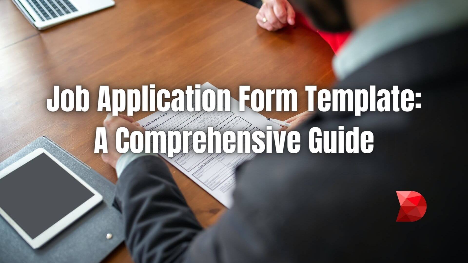 Unlock the secrets to effective job application form templates with our guide. Optimize your hiring process for success. Learn more!