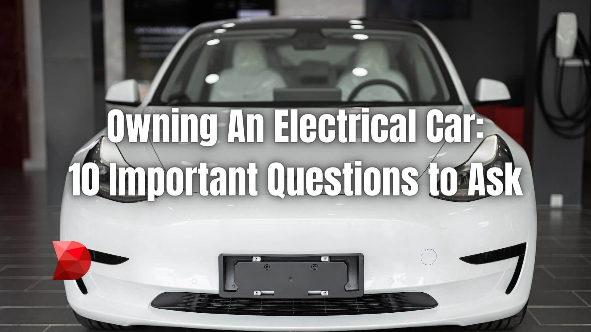 Navigate the electric vehicle market confidently! Click here to learn the 10 essential questions to ask before owning an electric car.