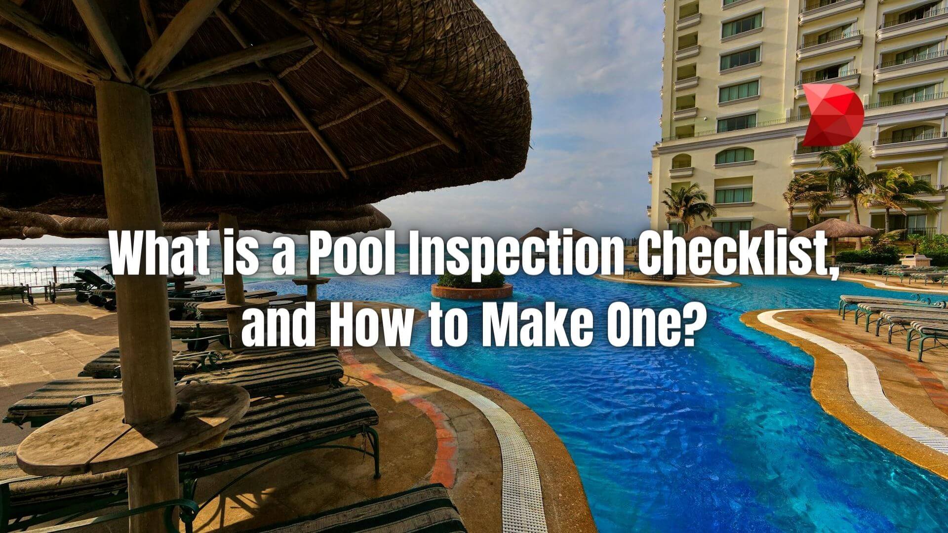 Craft a pool inspection checklist with our expert guide. Learn what to look for and how to prioritize safety in your pool assessment process.