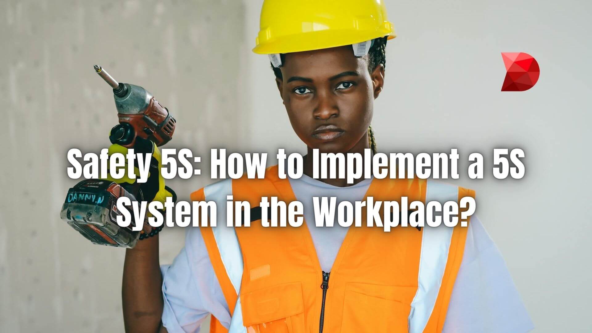 Discover the definitive guide to Safety 5S implementation in your workplace. Learn step-by-step methods to optimize safety and efficiency.