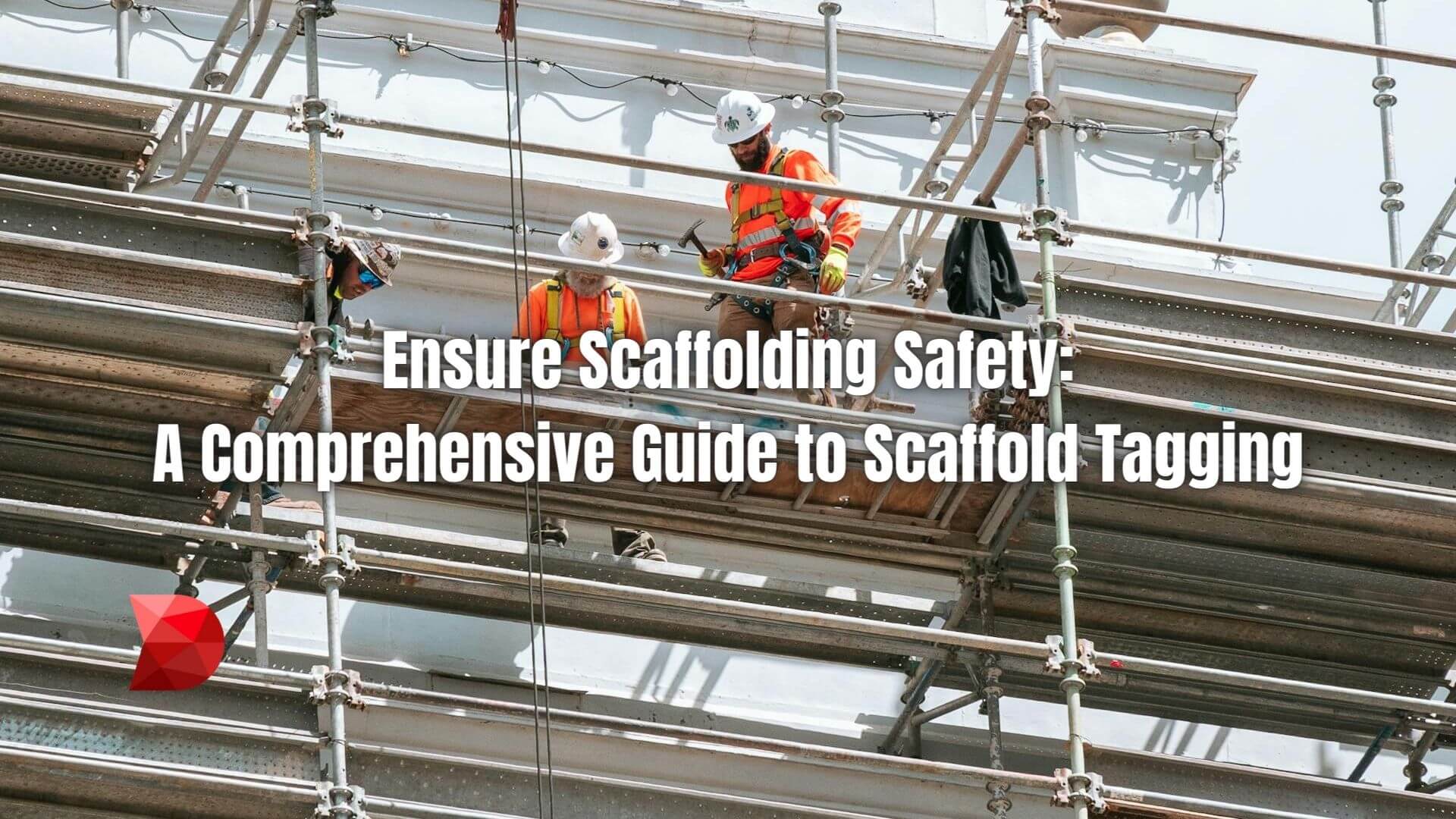 Discover the essential steps for scaffolding safety in our full guide. Learn all about scaffold tagging and ensure workplace safety today!