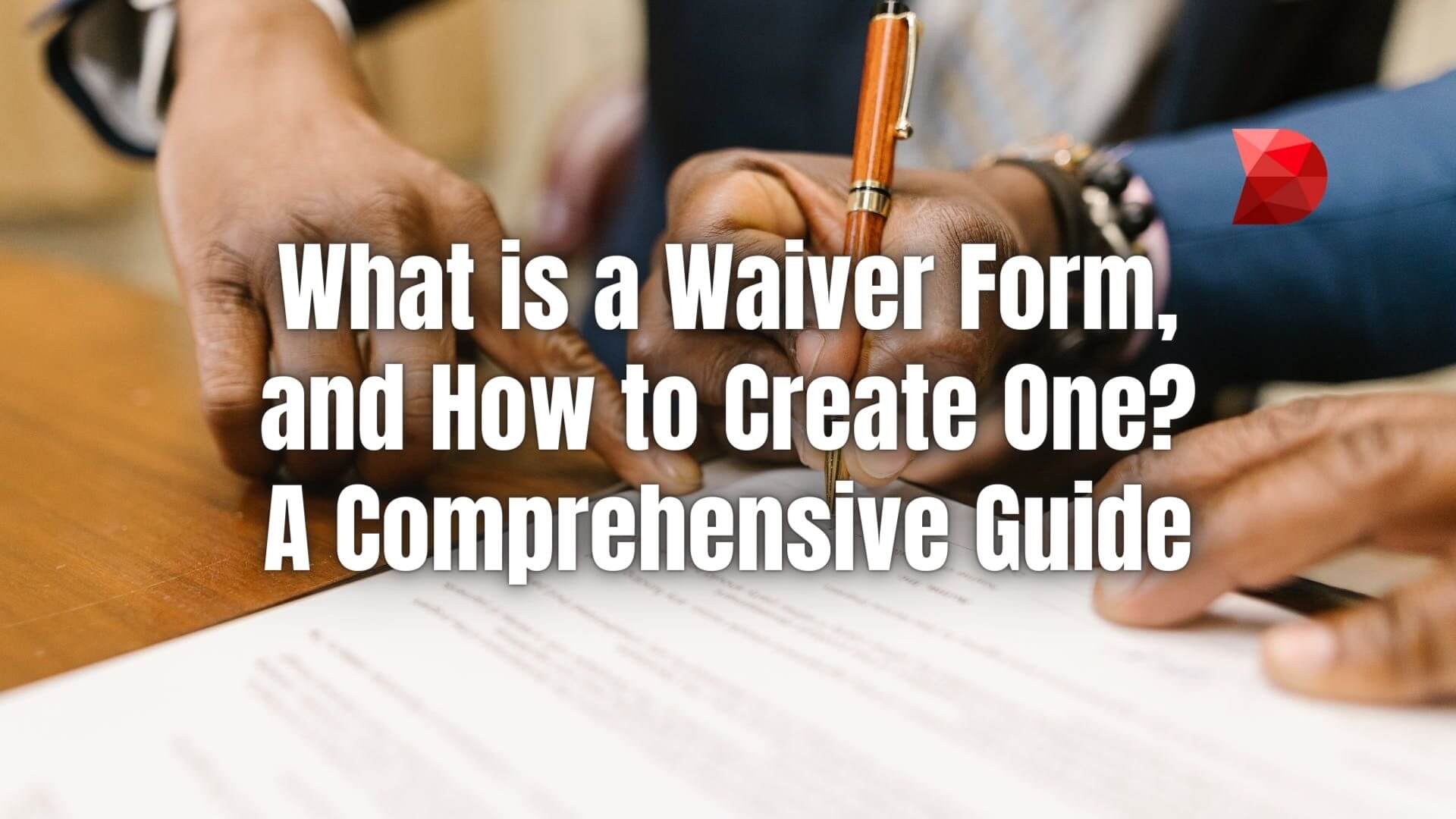 Unlock the essentials of crafting effective waiver forms in this comprehensive guide. Click here to learn creation tips and more!
