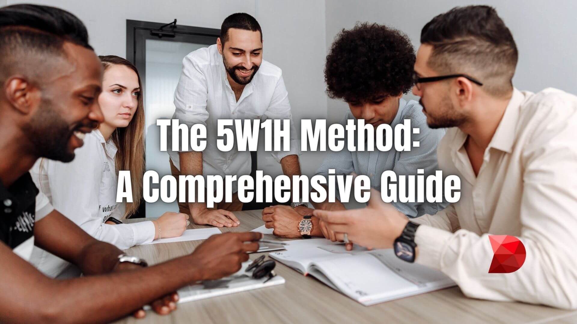 Unlock effective decision-making using the 5W1H method. Click here to learn more about Who, What, Where, When, Why, and How with this guide.
