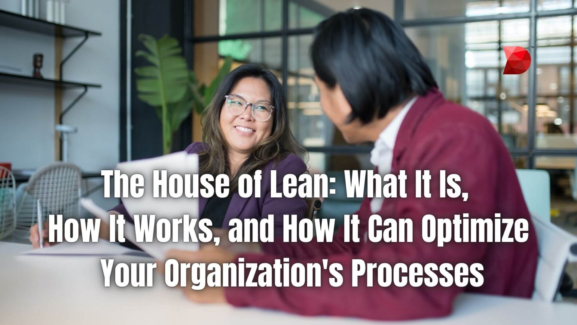 The House of Lean What It Is, How It Works, and How It Can Optimize Your Organization's Processes