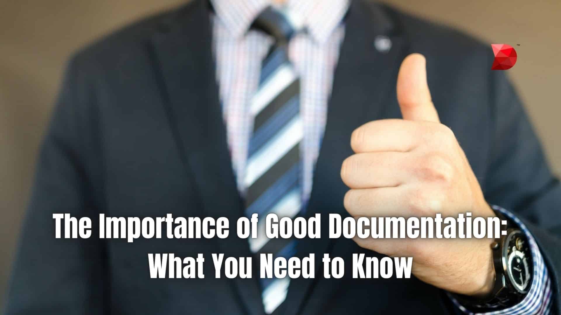 The Importance of Good Documentation What You Need to Know