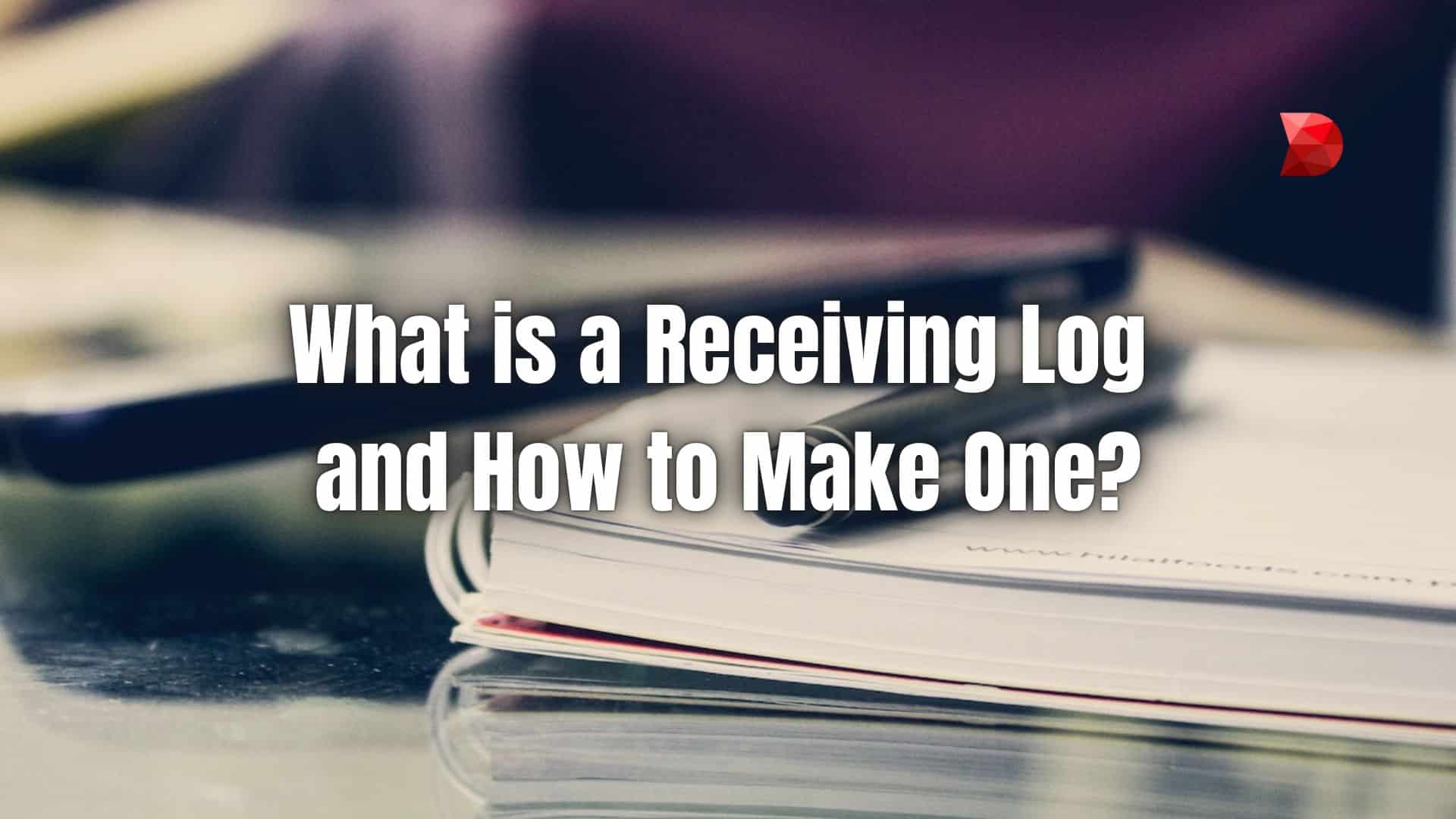 What is a Receiving Log and How to Make One