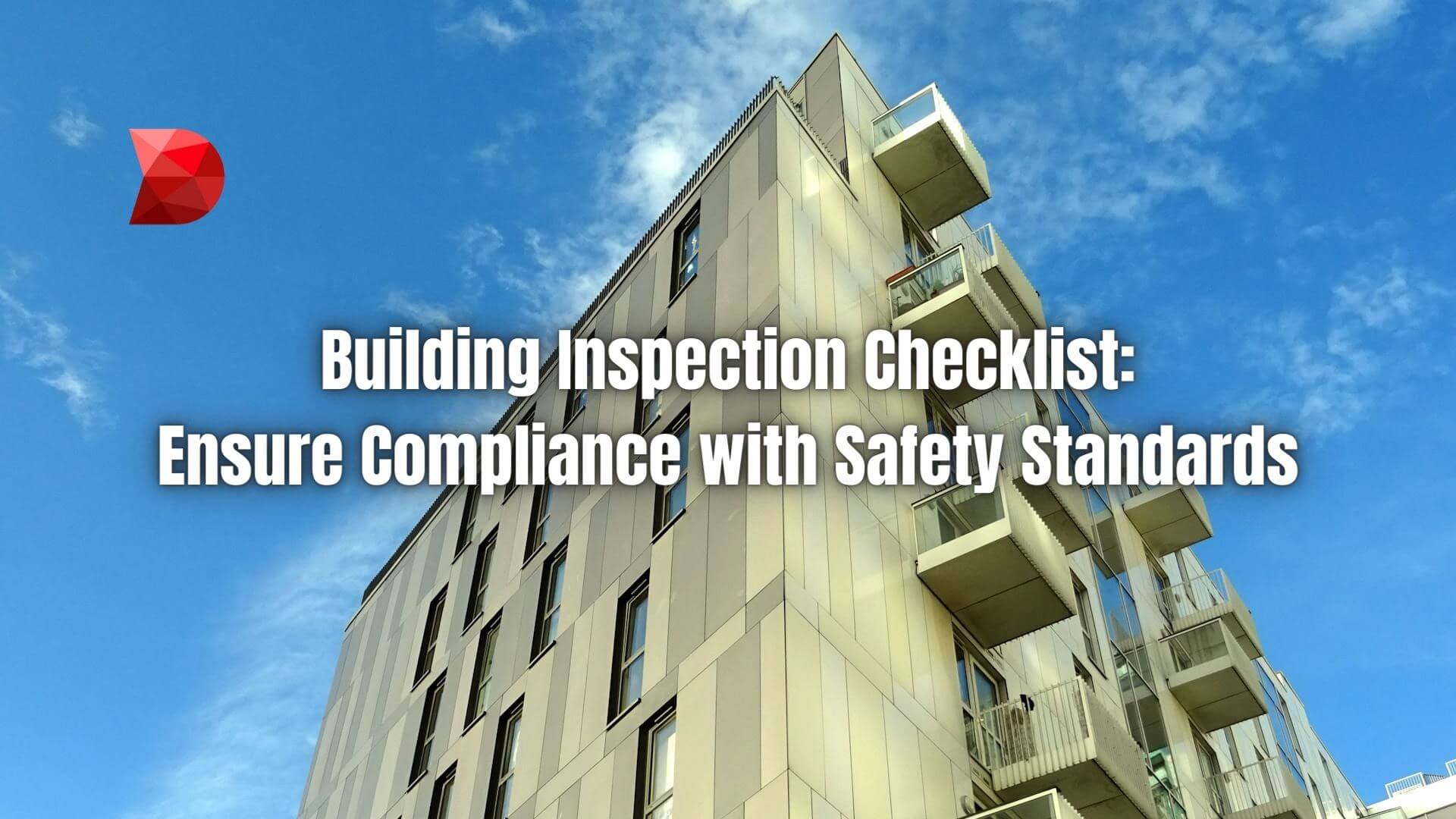 Master the essentials of building inspection checklists. Learn how to ensure safety compliance effortlessly with expert tips and checklists.