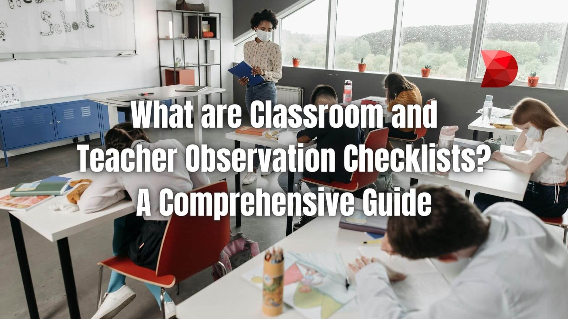 Streamline evaluations and enhance teaching effectiveness. Discover the ultimate guide to classroom and teacher observation checklists.