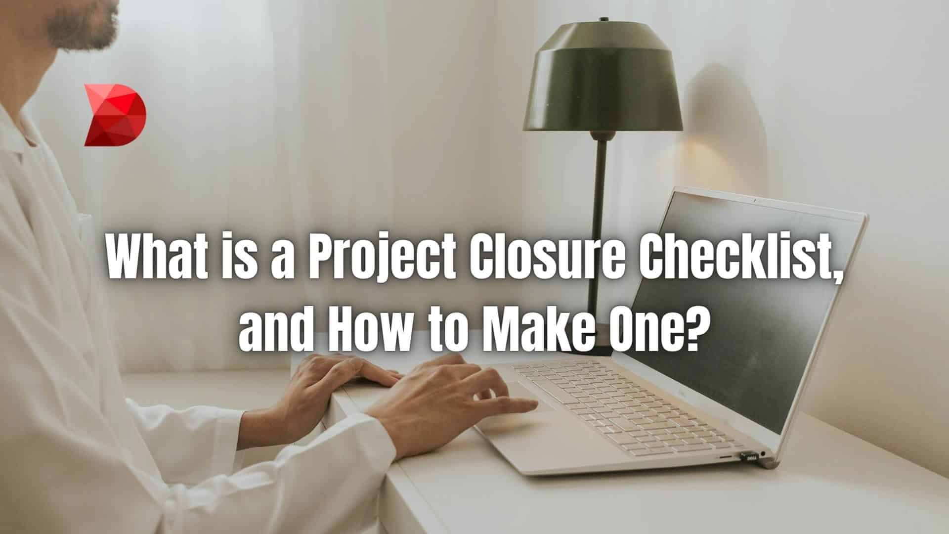 Unlock the secrets to creating an effective project closure checklist. Learn the crucial elements and strategies to wrap up your projects.