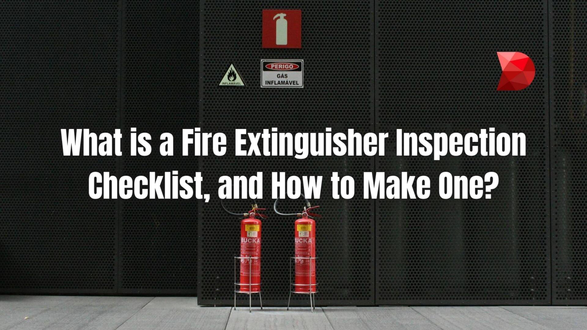 Ensure fire safety with our complete guide! Learn what to include and how to make an effective fire extinguisher inspection checklist today.