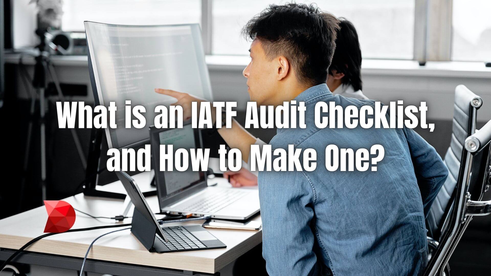 Navigate IATF audit checklists seamlessly! Here's how to make a robust checklist for automotive compliance and operational efficiency.