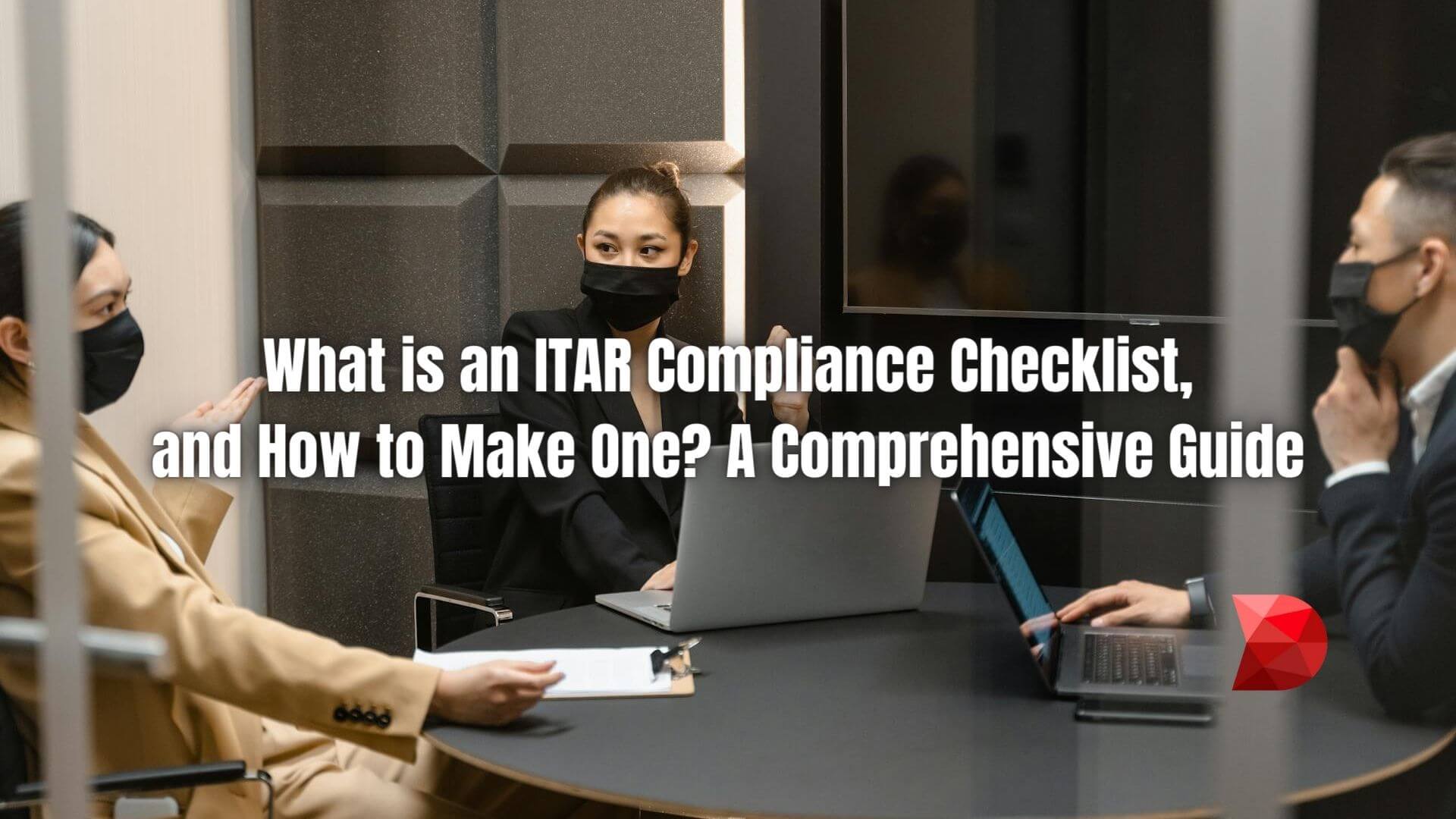 Simplify ITAR compliance with our checklist guide. Learn what to include and how to effectively implement a compliance framework.